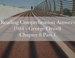 Reading Comprehension Answers: 1984 by George Orwell - Chapter 8 Part 1
