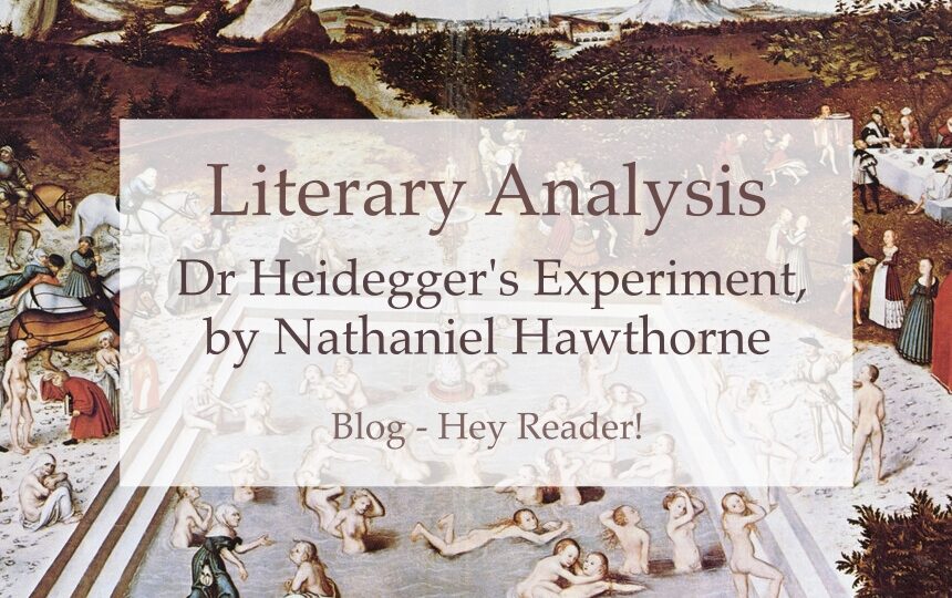 Literary Analysis: Dr Heidegger's Experiment