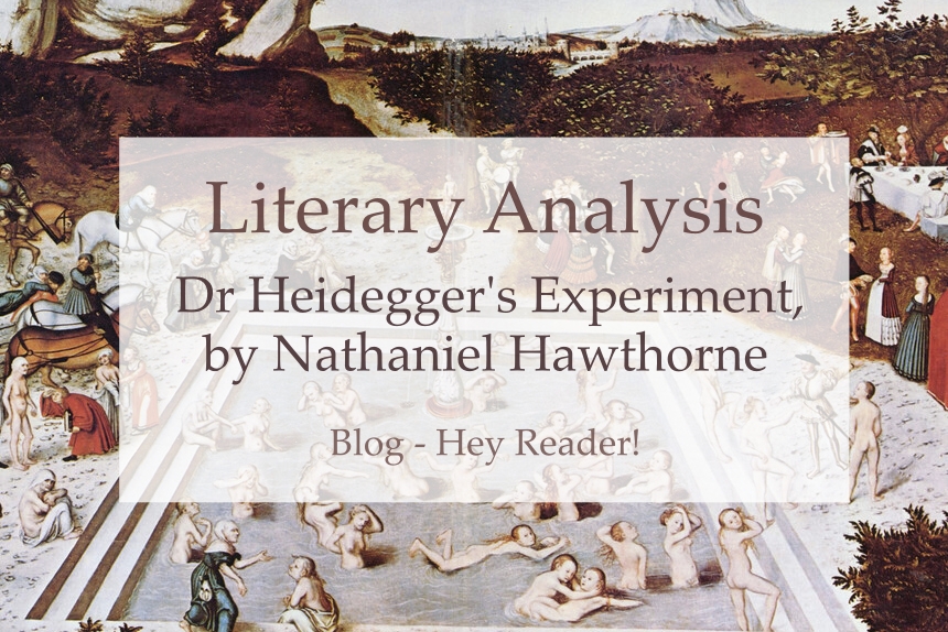 Literary Analysis: Dr Heidegger's Experiment